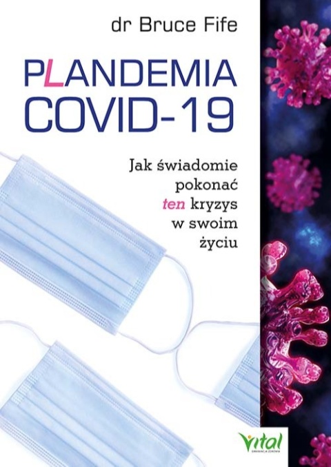 [OUTLET] Plandemia COVID-19. Jak świadomie pokonać ten kryzys w swoim życiu - Bruce Fife