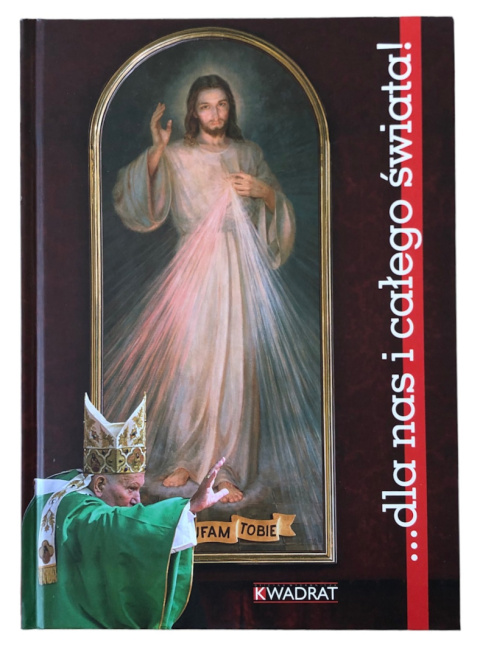 [ANTYKWARIAT] ...dla nas i całego świata! Rzecz o malarzu i Papieżu Bożego Miłosierdzia