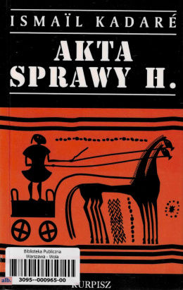 [ANTYKWARIAT] Akta sprawy H. - Ismail Kadare
