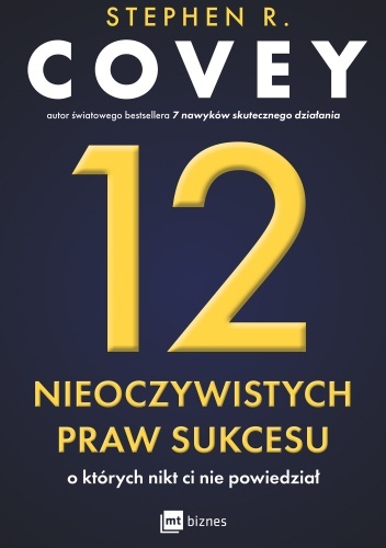 12 nieoczywistych praw sukcesu, o których nikt ci nie powiedział - Stephen R. Covey