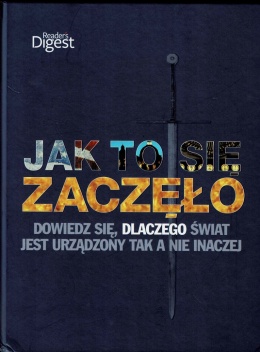 [ANTYKWARIAT] Jak to się zaczęło Dowiedz się dlaczego świat jest urządzony tak a nie inaczej - Praca Zbiorowa