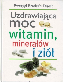 [ANTYKWARIAT] Uzdrawiająca moc witamin, minerałów i ziół - praca zbiorowa