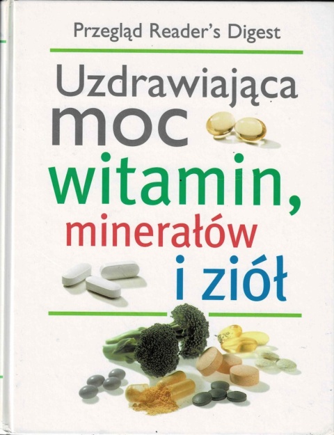 [ANTYKWARIAT] Uzdrawiająca moc witamin, minerałów i ziół - praca zbiorowa