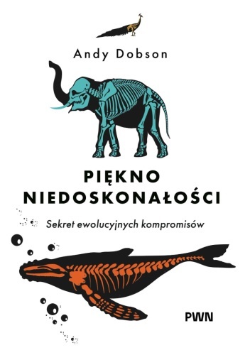 Piękno niedoskonałości. Sekret ewolucyjnych kompromisów - Andy Dobson