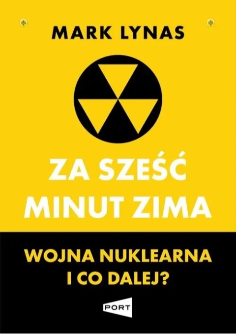 Za sześć minut zima. Wojna nuklearna i co dalej? - Mark Lynas