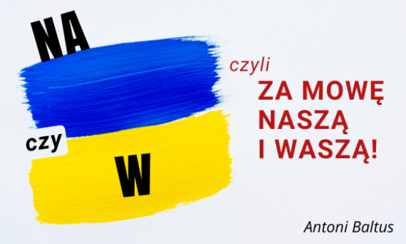 „Na” czy „w” Ukrainie? czyli Za mowę naszą i waszą!